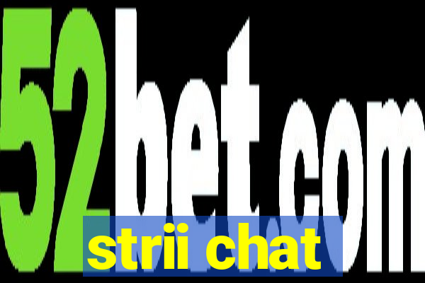 strii chat